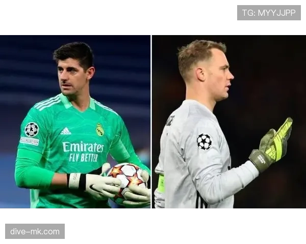 诺伊尔与库尔图瓦：门卫体系与传统门将角色对比